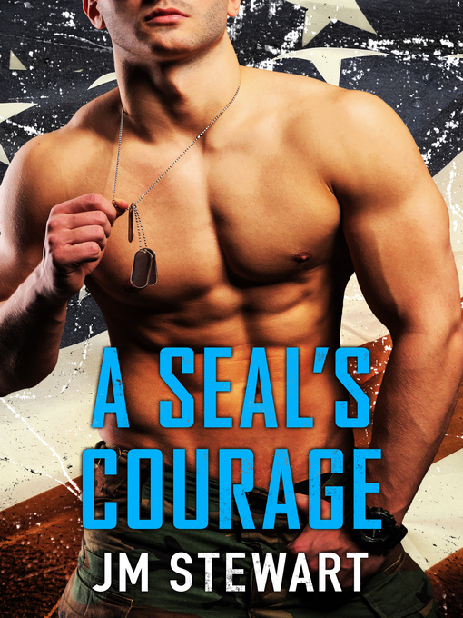 Title details for A SEAL's Courage by JM Stewart - Available